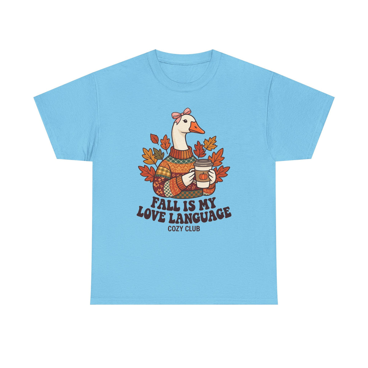 Goose in Scarf Holding Coffee T-Shirt | Fall Is My Love Language, Cozy Autumn Tee