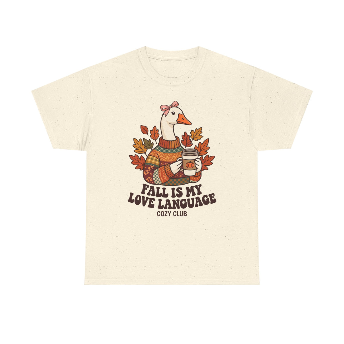 Goose in Scarf Holding Coffee T-Shirt | Fall Is My Love Language, Cozy Autumn Tee