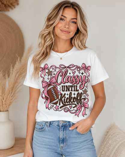 Classy Until Kickoff Football T-Shirt