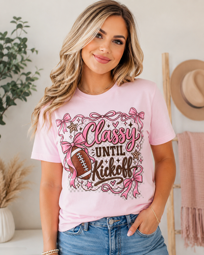 Classy Until Kickoff Football T-Shirt