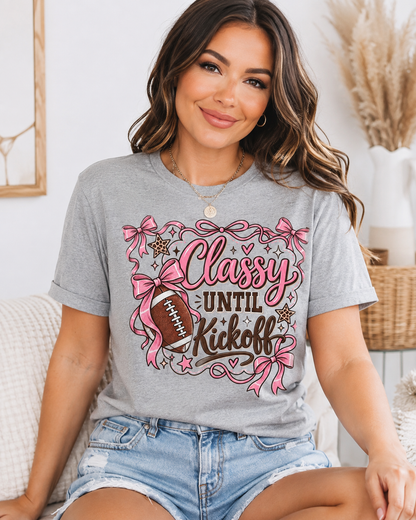 Classy Until Kickoff Football T-Shirt