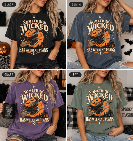 Something Wicked Has Weekend Plans T-shirt | Witch Halloween Tee