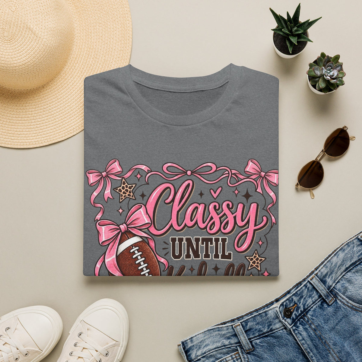 Classy Until Kickoff Football T-Shirt